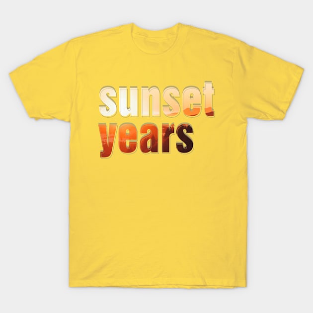 sunset years T-Shirt by afternoontees